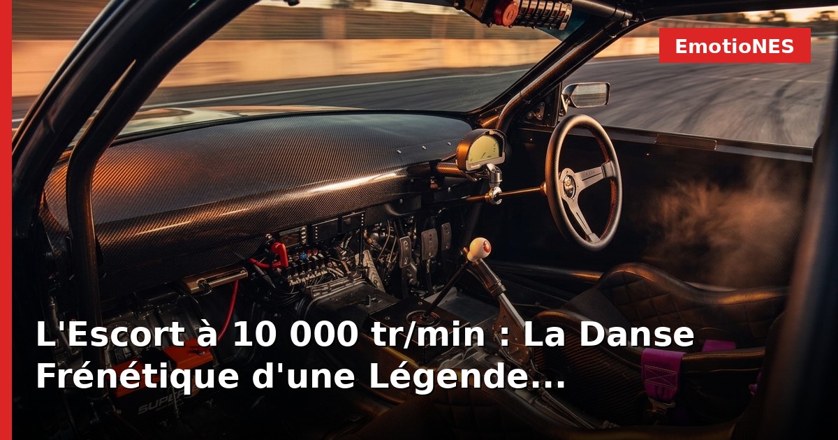 L'Escort à 10 000 tr/min : La Danse Frénétique d'une Légende Ressuscitée