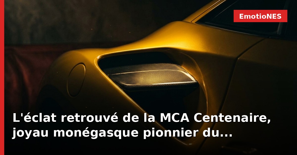 L'éclat retrouvé de la MCA Centenaire, joyau monégasque pionnier du carbone